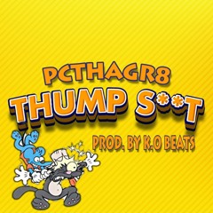Pcee - Thump Shit Prod. By Ko Beats