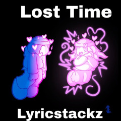 Lyricstackz- Lost Time