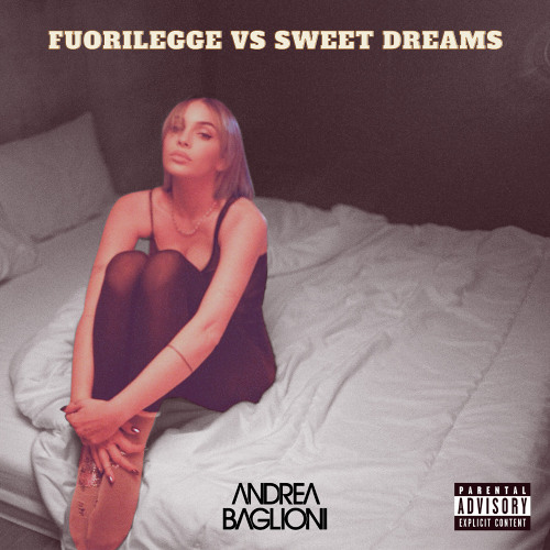 Fuorilegge vs Sweet Dreams (Andrea Baglioni Mashup) *PITCH -1*