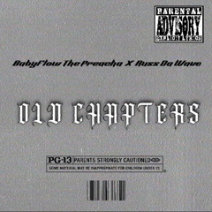 BabyFlow The Preacha X Ru$$ Da Wave -Old Chapter