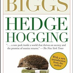 Read [EBOOK EPUB KINDLE PDF] Hedgehogging by  Barton Biggs ✅