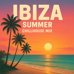 Ibiza Summer Chill house Mix