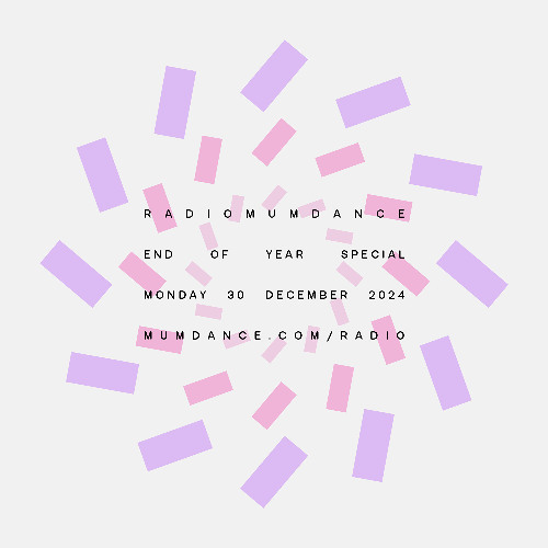 Radio Mumdance - End of Year Special - Three Hours - 30 December 2024