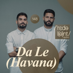 DA LE (HAVANA) I Redolent Radio 148