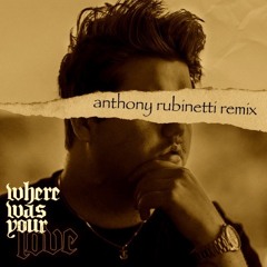 Philmon Lee - Where Was Your Love (Anthony Rubinetti Remix)