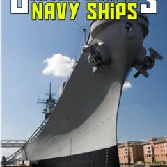 [Read] [EBOOK EPUB KINDLE PDF] United States Navy Ships Photobook: Over 490 Ships Photography for An
