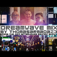 Dreamwave set - DJ ThomasArmada23 - 2019 Afterhours Reunion Show