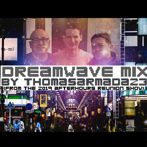 Dreamwave set - DJ ThomasArmada23 - 2019 Afterhours Reunion Show