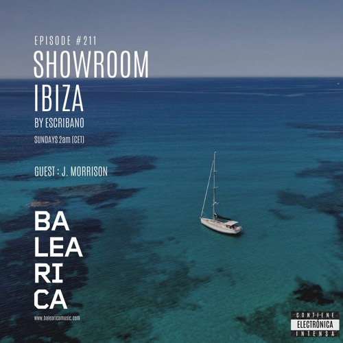 Showroom Ibiza by Escribano #211 Guest DJ J.Morrison [09 - 04 - 2023] [Balearica Radio]]
