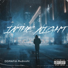 “In The Night” (Ft. Mxdnixht)