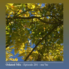 Oslated Mix Episode 201 - mu"he
