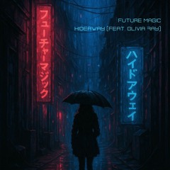 Future Magic - Hideaway (feat. Olivia Ray)