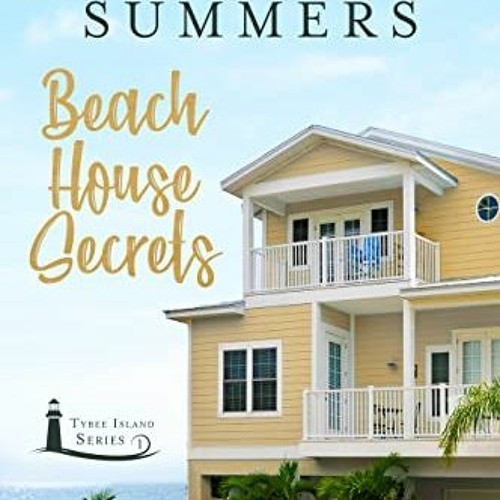 View PDF 📚 Beach House Secrets (Tybee Island Series Book 1) by  Hayley Summers EPUB