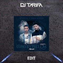 La Young X Omar Montes - Como Estrellas Remix - DJ TARIFA EDIT 2021