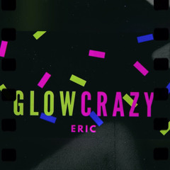 glow crazy