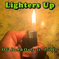 OG Da1&Only Ft. Lil Jr - Lighters Up