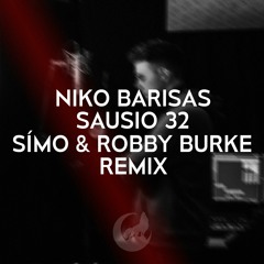 NIKO BARISAS - SAUSIO 32 (SÍMO & Robby Burke Remix)