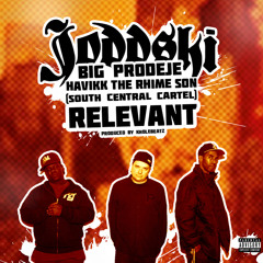 Relevant (feat. Big Prodeje, Havikk The Rhime Son & South Central Cartel)