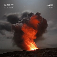Helion, Krimsonn, IZKO (feat. Sara Sangfelt) - How Many Days