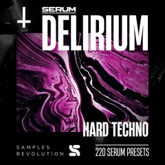 DELIRIUM | 220 Serum Presets + FREE BONUS (Vocals) | HARD TECHNO - ACID - RAVE Sounds