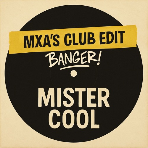 Mister Cool (MXA's Club Edit) **FREE DL