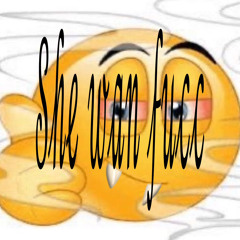 she wan fucc