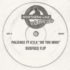 Paleface Ft Kyla - Do You Mind (Dubfreq Flip) FREE DOWNLOAD