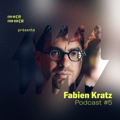 Fabien Kratz - Inner Immer podcast 05