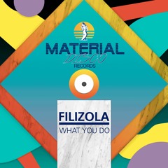 Filizola - What You Do (Original Mix)
