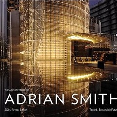 get [PDF] The Architecture of Adrian Smith, SOM: Toward a Sustainable Future: The SOM Years 198
