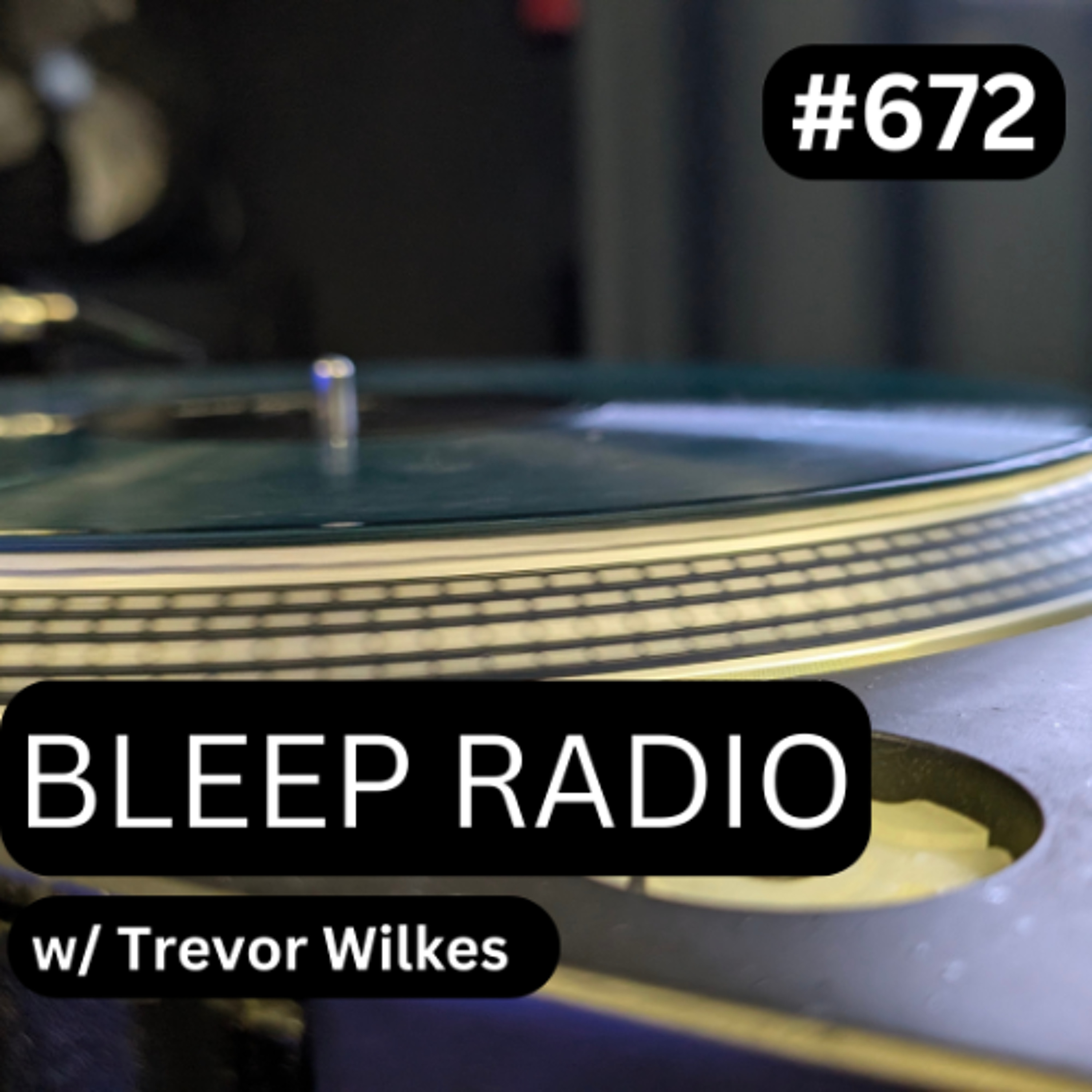 Bleep Radio w/ Trevor Wilkes
