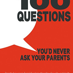 Access EPUB 📰 100 Questions You'd Never Ask Your Parents: Straight Answers to Teens'