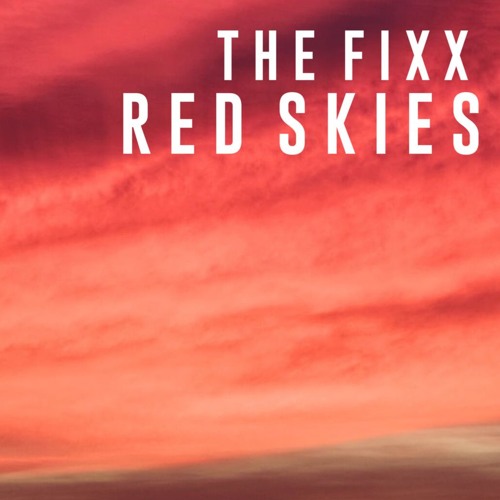 Stream The FIXX - Red Skies (Blue Collar Bros. Remix) by ARIMuzik | Listen  online for free on SoundCloud