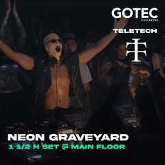 Neon Graveyard | Main Floor - Gotec Club | 1 1/2H Schranz Set