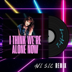 Tiffany - I Think We're Alone Now (Avi Sic Remix) *snippet*