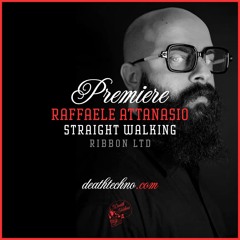 DT:Premiere | Raffaele Attanasio - Straight Walking [Ribbon LTD]
