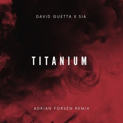 David Guetta, Sia - Titanium (Adrian Forsén Remix)