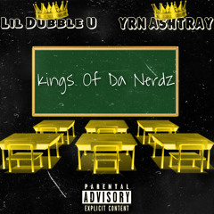 Kings Of Da Nerdz (feat. Yrn Ashtray)