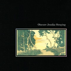 оbscure jessika - Straying
