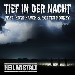 Tief In Der Nacht (feat. Howi Hasch, Rotten Monkey)