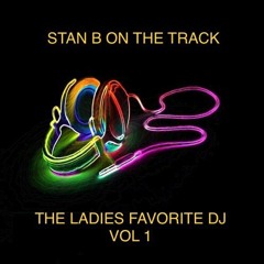 Stan B On The Track Presents The Ladies Favorite Dj Vol 1