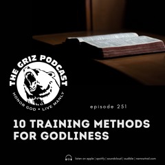 E-251: 10 Training Methods for Godliness