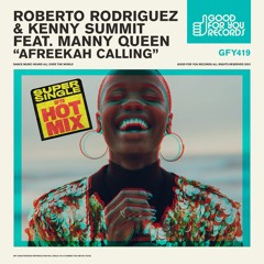 Roberto Rodriguez & Kenny Summit - Afreekah Calling (feat. Manny Queen) [Good For You Records]
