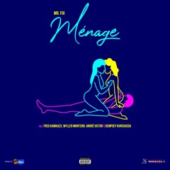 Ménage (Feat. Fred Kamikaze, Wyller Monteiro, André Victor e Dempsey Kurissassa)