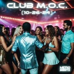 Club M.O.C. (Aired On MOCRadio 10-26-24)