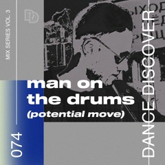 DanceDiscoveries074 - Man on The Drums [Potential Move]