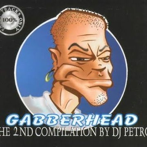 Stream DJ Petrov - Gabberhead vol 2 (full album) compilation by Eggy ...