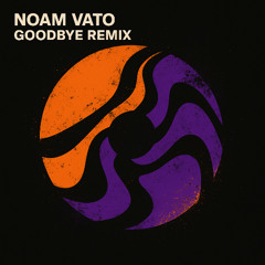 Noam Vato - Russ Goodbye - Remix