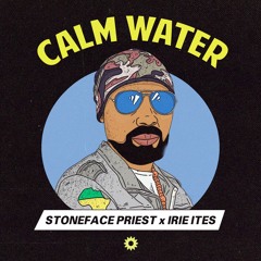 Stoneface Priest & Irie Ites - Calm Water (Evidence Music)