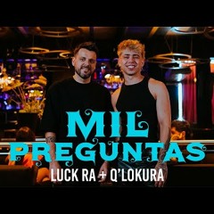 Q'Lokura, Luck Ra - MIL PREGUNTAS